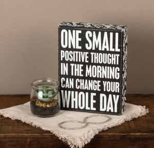 One Small Positive Thought Box Sign