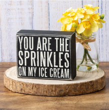 Load image into Gallery viewer, You Are The Sprinkles Box Sign
