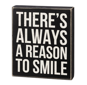 There’s Always A Reason To Smile Box Sign