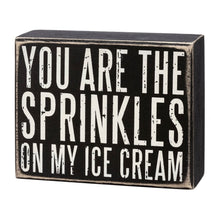 Load image into Gallery viewer, You Are The Sprinkles Box Sign
